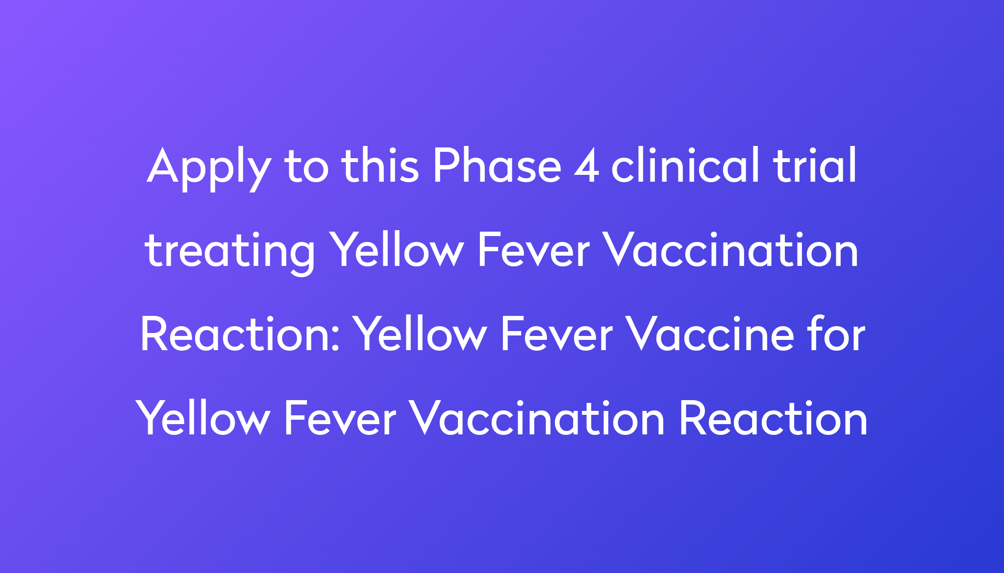 Yellow Fever Vaccine for Yellow Fever Vaccination Reaction Clinical